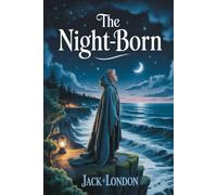 The Night-Born: Annotated