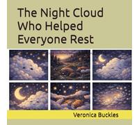 The Night Cloud Who Helped Everyone Rest: A gental bedtime story about calm comfort and sleep and peaceful trust and about letting go (The Night and Dream Collection)