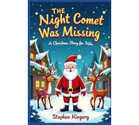 The Night Comet Was Missing: A Christmas Story for Kids