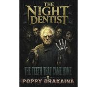 THE NIGHT DENTIST BOOK 2: The Teeth That Came Home