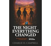 THE NIGHT EVERYTHING CHANGED: A Christian Time-Travel Adventure for Kids (Ages 8-12)