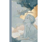 The Night Garden - Traumtagebuch: Where silent flowers bloom in the soil of sleep - Discover yourself through writing