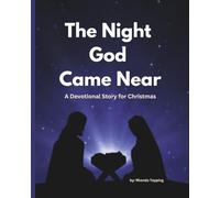 The Night God Came Near: A Devotional Story for Christmas