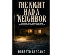 The Night Had a Neighbor: Survivors of the East Area Rapist and the DNA Reckoning That Named California's Golden State Killer