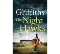 The Night Hawks (dr Ruth Galloway Mysteries 13)