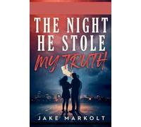 The Night He Stole My Truth