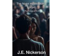 The Night He Wouldn’t Forget A Psychological Thriller: A Quiet Pressure Thriller Book 4