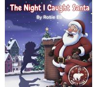 The Night I Caught Santa: A Christmas Picture Book Full of Magic, Fun, and Humor