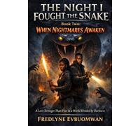 THE NIGHT I FOUGHT THE SNAKE Book Two: WHEN NIGHTMARES AWAKEN