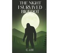 The Night I Survived Bigfoot