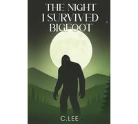 The Night I Survived Bigfoot