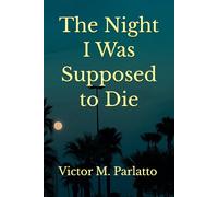 The Night I Was Supposed to Die