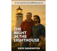 The Night in the Lighthouse: A Steamy, Small-Town M/M Love Story About Quiet Longing, Fresh Starts, and a Life-Changing Kiss in the Lighthouse (He Said/He Said MM Romance)
