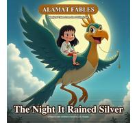 The Night It Rained Silver (Illustrated): A Magical Filipino Bedtime Story About Courage, Friendship, and Dreaming Big (Kids Ages 3-7) (Alamat Fables)