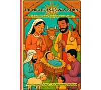 THE NIGHT JESUS WAS BORN: A Christmas Bible Story for Little Hearts