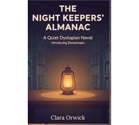 The Night Keepers' Almanac: A Cozy Dystopian Novel of Books, Memory, and Quiet Resistance