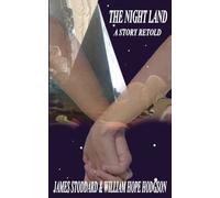 The Night Land, A Story Retold