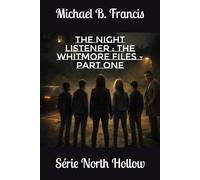 The Night Listener : The Whitmore Files - Part One: Mind of Darkness: 1 (North Hollow)