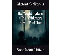 The Night Listener : The Whitmore Files - Part Two: Echoes of Control (North Hollow)