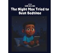 The Night Max Tried to Beat Bedtime