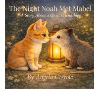 The Night Noah Met Mabel: A Story About A Quiet Friendship (Noah and Mabel Books)