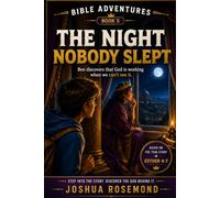 THE NIGHT NOBODY SLEPT: A Bible Adventure Novel (A Bible Adventure Novel Series)