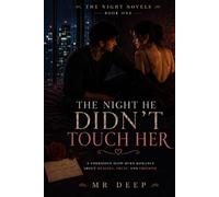 THE NIGHT NOVELS BOOK ONE THE NIGHT HE DIDN'T TOUCH HER: A FORBIDDEN SLOW-BURN ROMANCE ABOUT HEALING, TRUST, AND FREEDOM