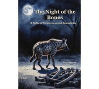 THE NIGHT OF THE BONES: A Fable of Forgiveness and Boundaries (Mystical Tales: Fables for the Inner Journey)