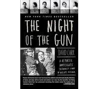 The Night of the Gun: A reporter investigates the darkest story of his life. His own.