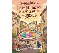 The Night of the Stolen Meringues in the Village of Roses (The Village of Roses Mysteries)