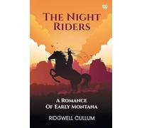 The Night RidersA Romance Of Early Montana (Edition1)