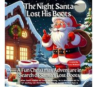 The Night Santa Lost His Boots: A Fun Christmas Adventure in Search of Santa's Lost Boots