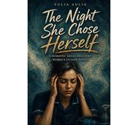The Night She Chose Herself: A Domestic Abuse Recovery Women’s Fiction Novel