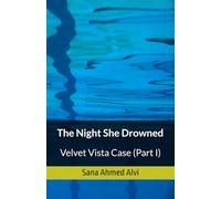 The Night She Drowned: Velvet Vista Case (Part I)