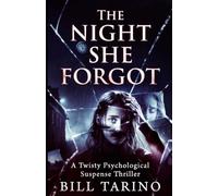 The Night She Forgot: A Twisty Psychological Suspense Thriller