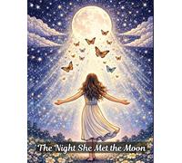 The Night She Met The Moon: A Magical Story Coloring Book for Teen Girls to Relax, Unwind and Dream (Stories You Can Color Series)