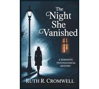 The Night She vanished: A Romantic Psychological Mystery