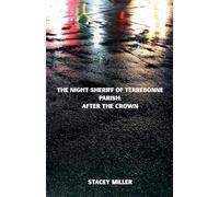 The Night Sheriff of Terrebonne Parish: After the Crown: 2