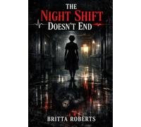 The Night Shift Doesn't End: A Dark Medical Horror
