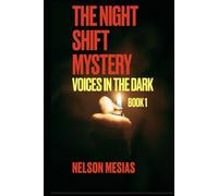 The Night Shift Mystery: Voices in the Dark - Book 1