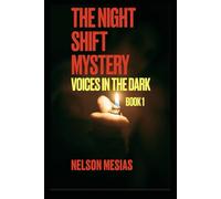 The Night Shift Mystery: Voices in the Dark - Book 1
