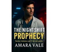 The Night Shift Prophecy: Some visions can't be unseen: 3 (The Aurora Heights Series)