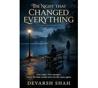 The Night That Changed Everything: One night. One stranger. And a life that would never be the same again.
