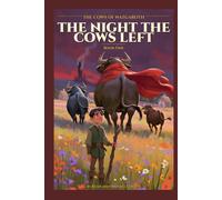 The Night the Cows Left: The Cows of Nazgaroth Book 1