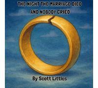 THE NIGHT THE MARRIAGE DIED (AND NOBODY CRIED): A Brutally Honest Bedtime Story for Adults Who Are F@cking Over It
