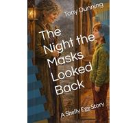 The Night the Masks Looked Back: A Shelly Egg Story (The Shelly Egg stories)