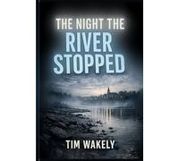 The Night the River Stopped