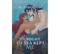 The Night the Sea Kept Me: An MM Romantasy Adventure (M. Anderson Standalones)