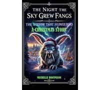 The Night the Sky Grew Fangs - A Christmas Story: The Storm That Hungered (Thunder Bunnies)