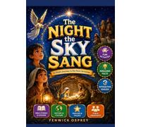 THE NIGHT THE SKY SANG: A Child's Journey to the First Christmas